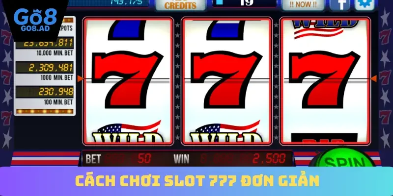 Cách chơi slot 777 đơn giản