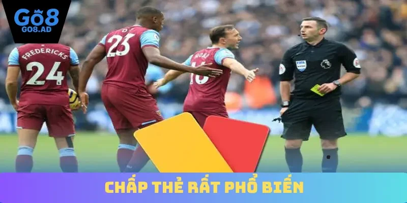 Chấp thẻ rất phổ biến