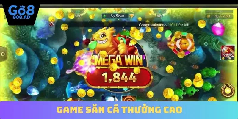 Game săn cá thưởng cao