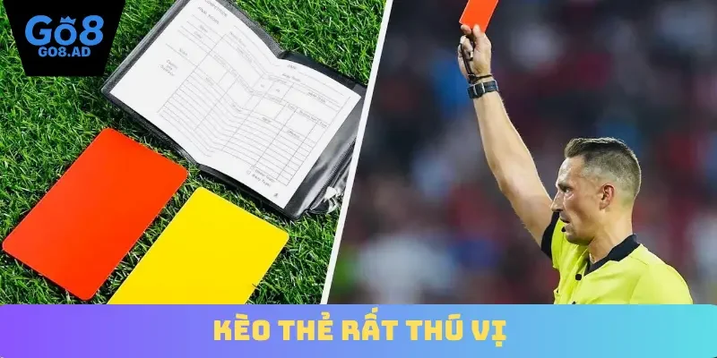 Kèo thẻ rất thú vị