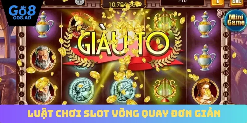 Luật chơi slot vòng quay đơn giản
