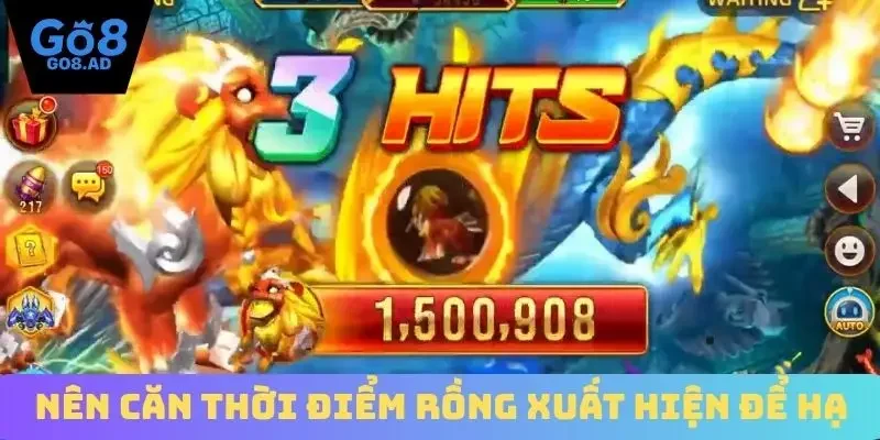 Nên căn thời điểm rồng xuất hiện để hạ