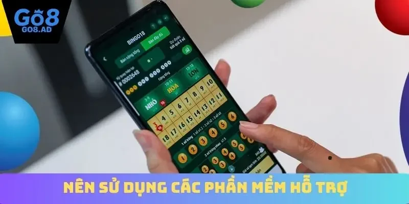 Nên sử dụng các phần mềm hỗ trợ