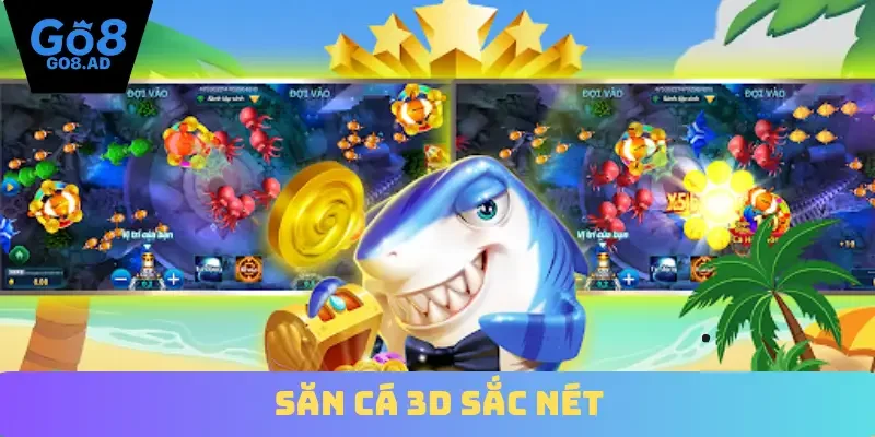 Săn cá 3D sắc nét