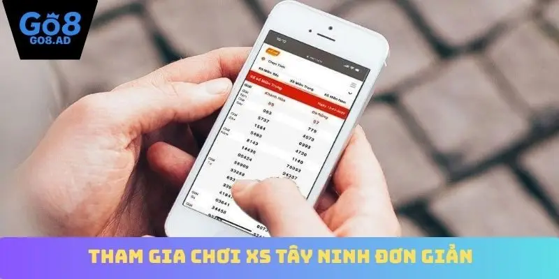 Tham gia chơi XS Tây Ninh đơn giản