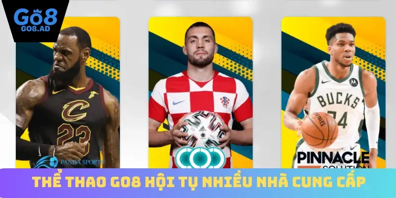 Thể thao Go8 hội tụ nhiều nhà cung cấp