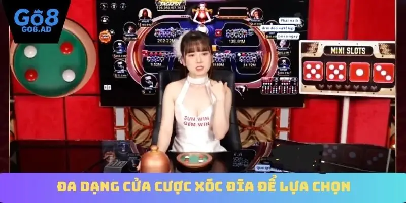 Đa dạng cửa cược xóc đĩa để lựa chọn