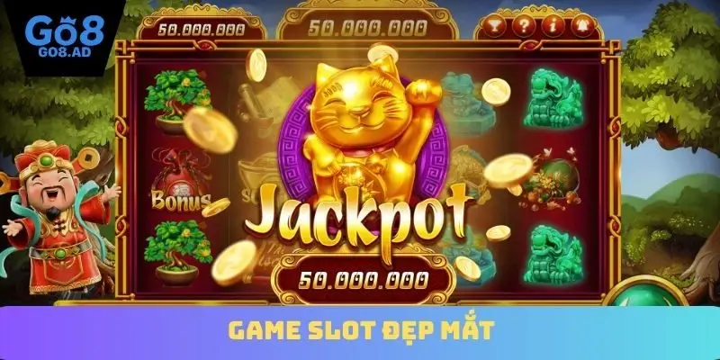 Game Slot đẹp mắt