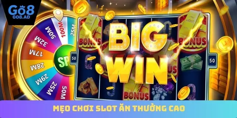Mẹo chơi slot ăn thưởng cao